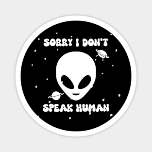 Sorry I don't speak human - alien Magnet